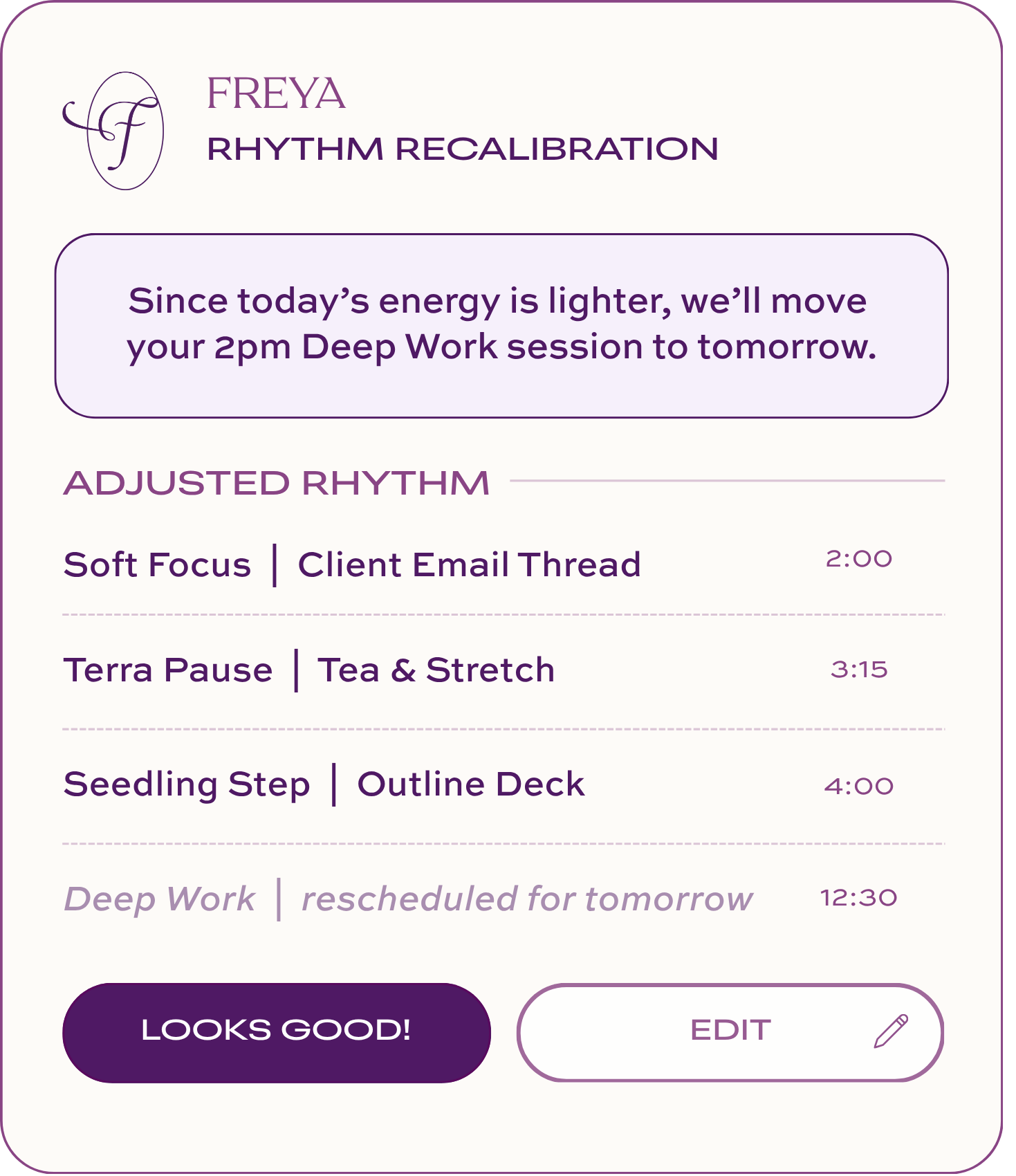 Fleurair smart mirror widget featuring Freya, a proactive voice assistant and neuro-affirming executive function co-pilot, recommending a gentler daily schedule based on the user's current energy and synced calendar data. The 'Freya Rhythm Recalibration' panel explains that a 2pm Deep Work session has been moved to tomorrow. Suggested updated flow includes Soft Focus — Client Email Thread at 2:00, Terra Pause — Tea & Stretch at 3:15, and Seedling Step — Outline Deck at 4:00. A 'Looks Good!' confirmation button allows the revised schedule to auto-sync with connected calendars such as Google Calendar or iCal. Calm lavender-and-cream interface designed to feel supportive, adaptive, and organized.